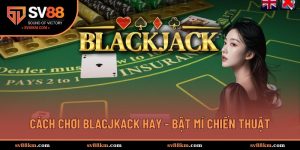 Cách chơi blackjack hay