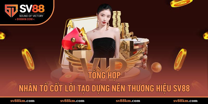 Hé lộ ưu điểm giúp thương hiệu SV88 phát triển chóng mặt