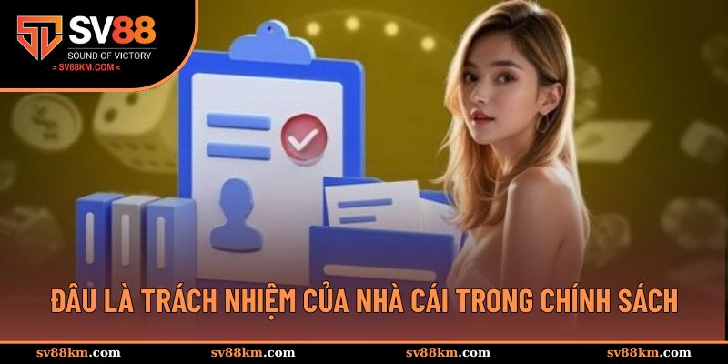 Đâu là trách nhiệm của nhà cái trong chính sách