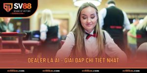 Dealer là ai