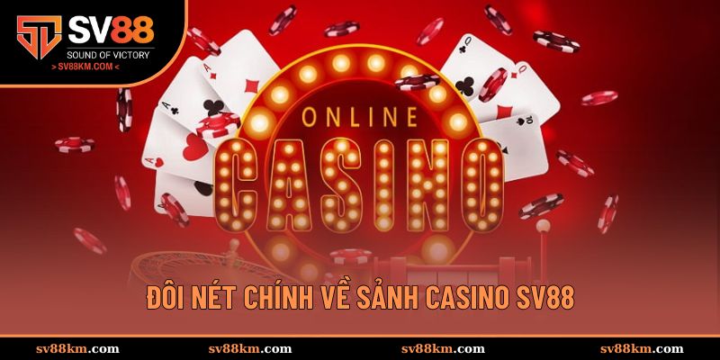 Giới thiệu chung về sảnh casino SV88
