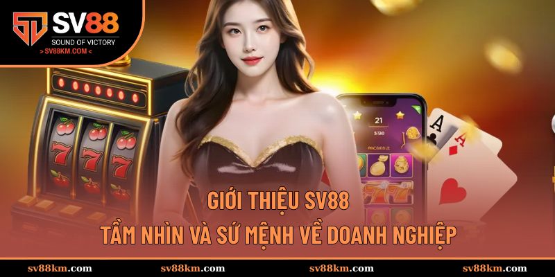 Giới thiệu SV88 mang tầm nhìn và sứ mệnh