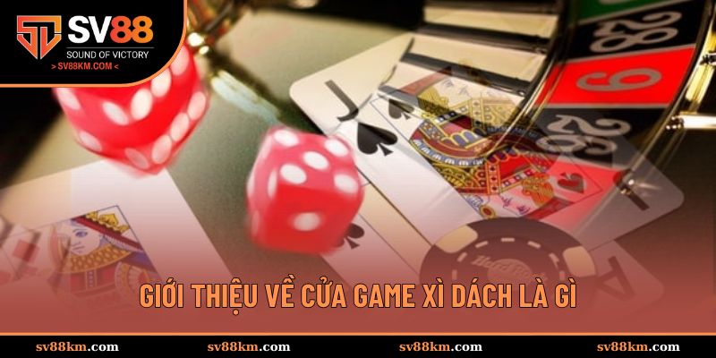 Giới thiệu và giải thích xì dách là gì