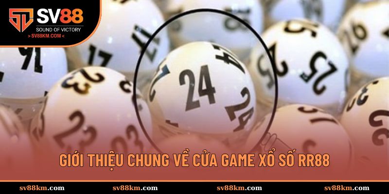 Cập nhật chính về cửa game xổ số RR88
