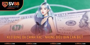 kèo bóng đá chính xác