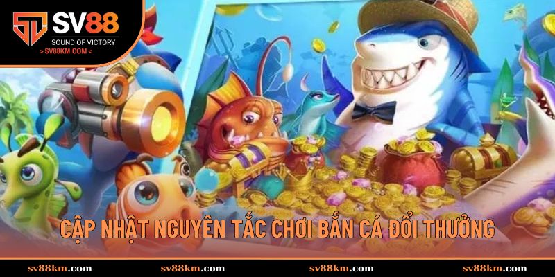 Luật chơi bắn cá săn thưởng SV88 chi tiết nhất