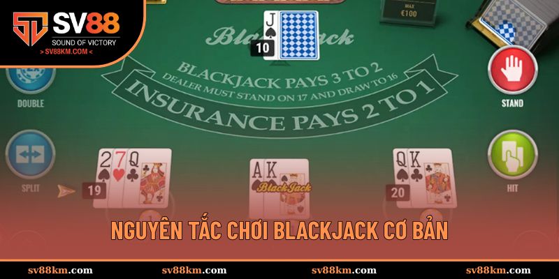 Nguyên tắc chơi blackjack cơ bản