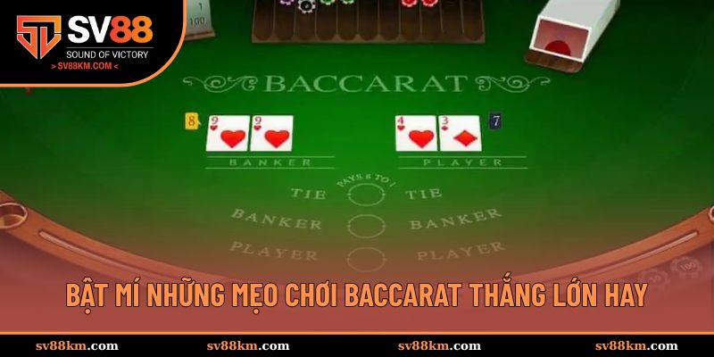 Những mẹo chơi baccarat thắng lớn hay