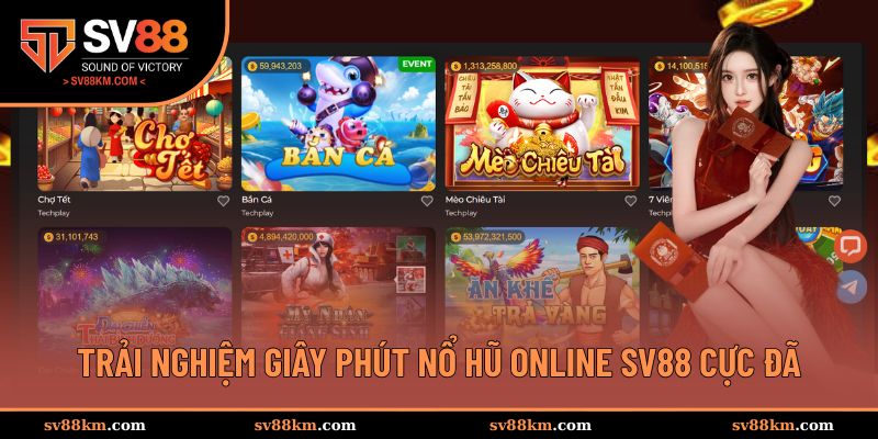 Trải nghiệm giây phút nổ hũ online SV88 cực đã