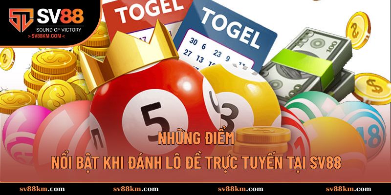 Yếu tố giúp đánh lô đề trực tuyến thu hút được triệu người tham gia